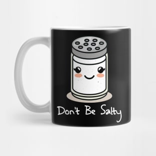 Don't Be Salty Mug